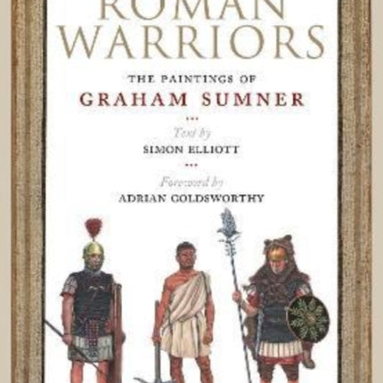 Roman Warriors: The Paintings of Graham Sumner