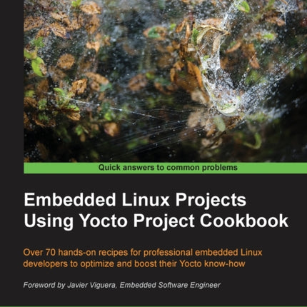 Embedded Linux Projects Using Yocto Project Cookbook Over 70 handson recipes for professional embedded Linux developers to optimize and boost their Yocto knowhow
