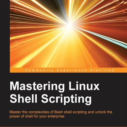 Mastering Linux Shell Scripting