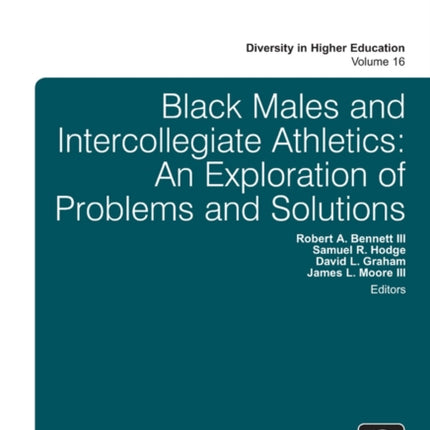 Black Males and Intercollegiate Athletics: An Exploration of Problems and Solutions