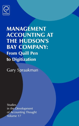 Management Accounting at the Hudson's Bay Company: From Quill Pen to Digitization