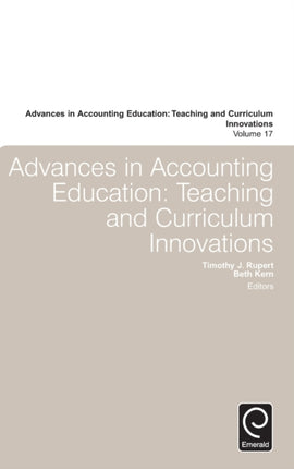 Advances in Accounting Education: Teaching and Curriculum Innovations