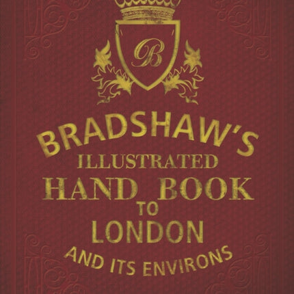 Bradshaw's Handbook to London