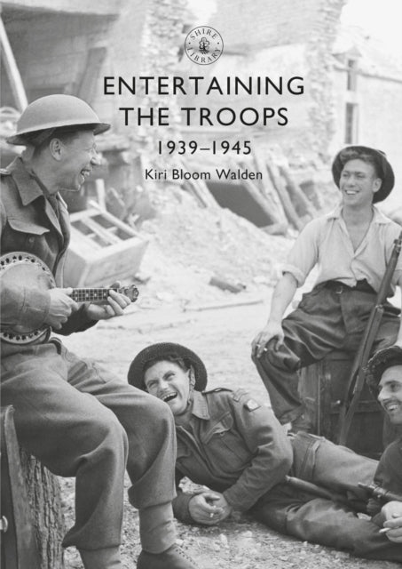 Entertaining the Troops: 1939–1945