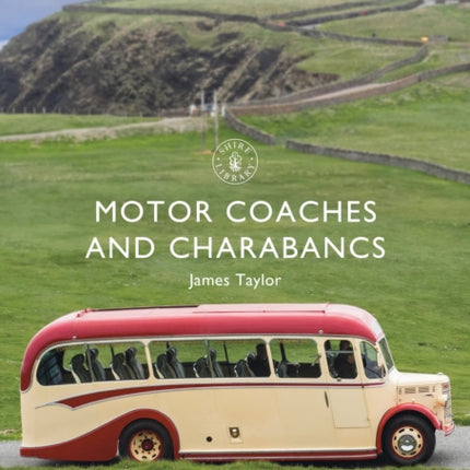 Motor Coaches and Charabancs