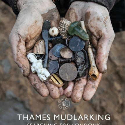 Thames Mudlarking: Searching for London's Lost Treasures