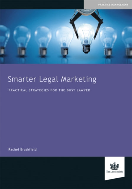 Smarter Legal Marketing: Practical Strategies for the Busy Lawyer