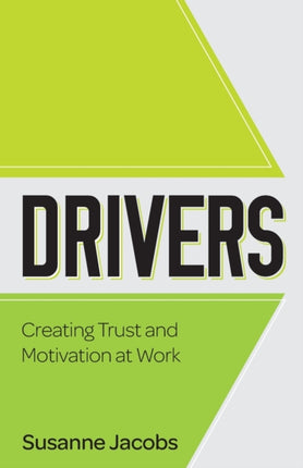 DRIVERS: Creating Trust and Motivation at Work