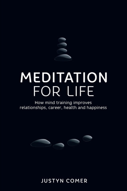 Meditation for Life: How mind training improves