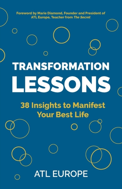 Transformation Lessons: 38 Insights to Manifest Your Best Life