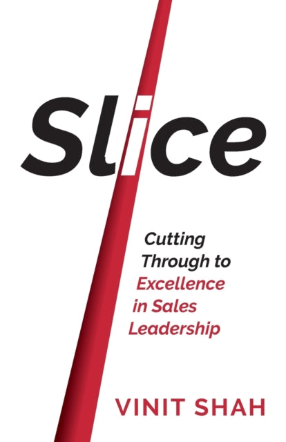 Slice: Cutting Through to Excellence in Sales