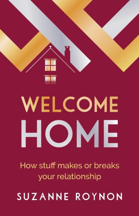 Welcome Home: How stuff makes or breaks your