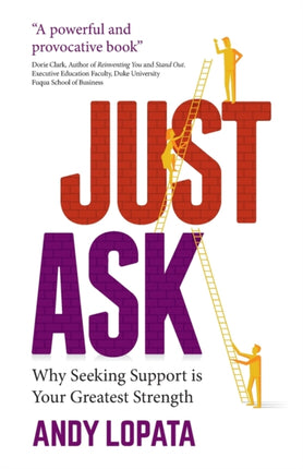 Just Ask: Why Seeking Support is Your Greatest