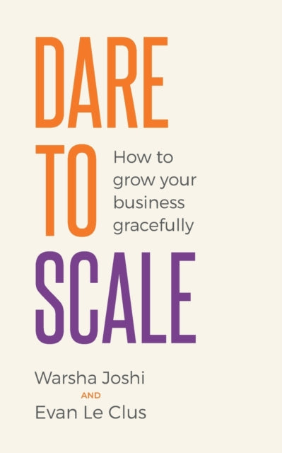 Dare to Scale: How to grow your business