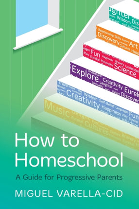 How to Homeschool: A Guide for Progressive Parents