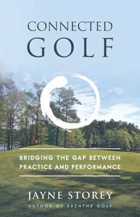 Connected Golf: Bridging the Gap between Practice