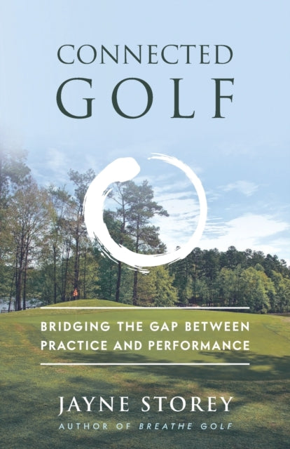 Connected Golf: Bridging the Gap between Practice