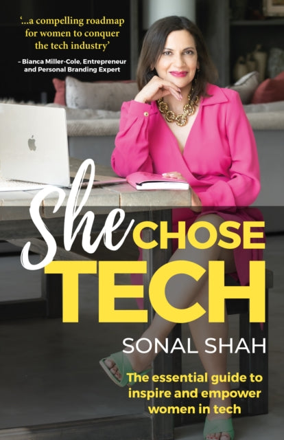 She Chose TECH: The essential guide to inspire