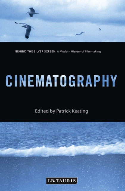 Cinematography: Behind the Silver Screen: A Modern History of Filmmaking