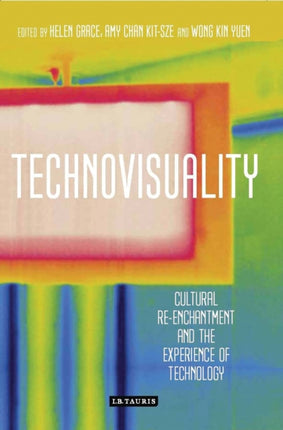 Technovisuality: Cultural Re-enchantment and the Experience of Technology