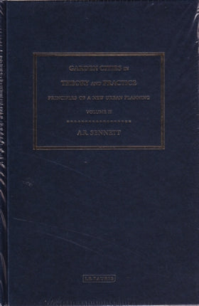 Garden Cities in Theory and Practice: Principles of a New Architecture in Urban Planning