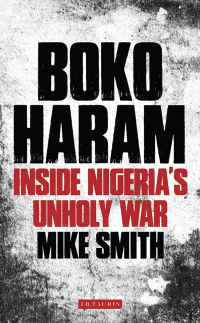 Boko Haram: Inside Nigeria's Unholy War