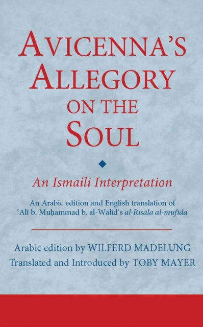 Avicenna's Allegory on the Soul: An Ismaili Interpretation