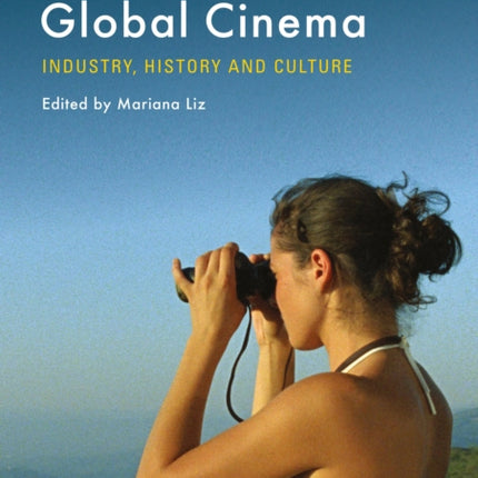 Portugal's Global Cinema: Industry, History and Culture