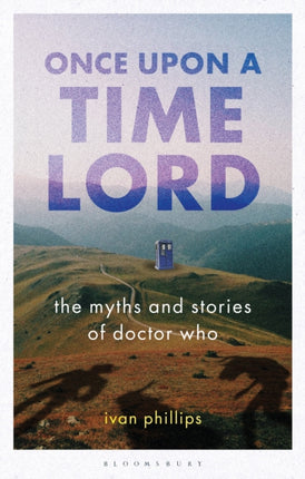 Once Upon a Time Lord: The Myths and Stories of Doctor Who