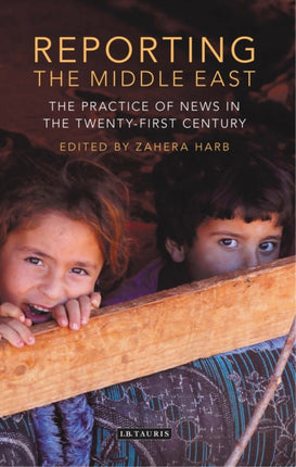 Reporting the Middle East: The Practice of News