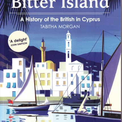 Sweet and Bitter Island: A History of the British