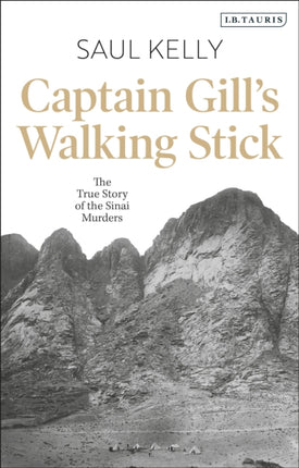 Captain Gill’s Walking Stick: The True Story of the Sinai Murders