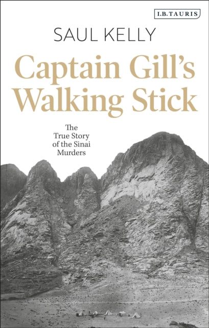 Captain Gill’s Walking Stick: The True Story of the Sinai Murders