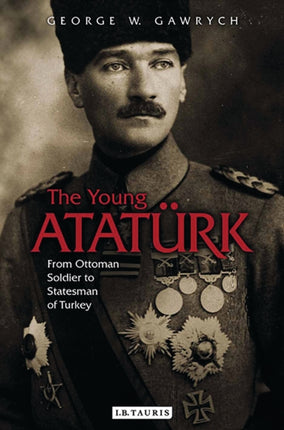 The Young Atatürk: From Ottoman Soldier to