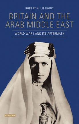 Britain and the Arab Middle East: World War I and