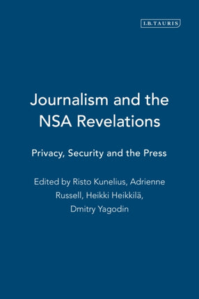 Journalism and the Nsa Revelations: Privacy, Security and the Press