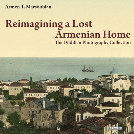 Reimagining a Lost Armenian Home: The Dildilian