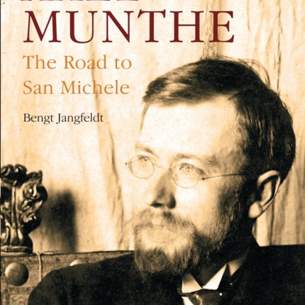 Axel Munthe: The Road to San Michele