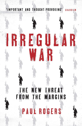 Irregular War: The New Threat from the Margins