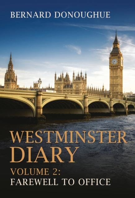 Westminster Diary: Farewell to Office: Volume 2