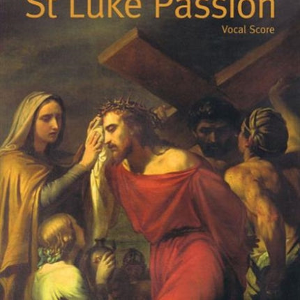 St Luke Passion The Passion of Our Lord Jesus Christ According to Luke