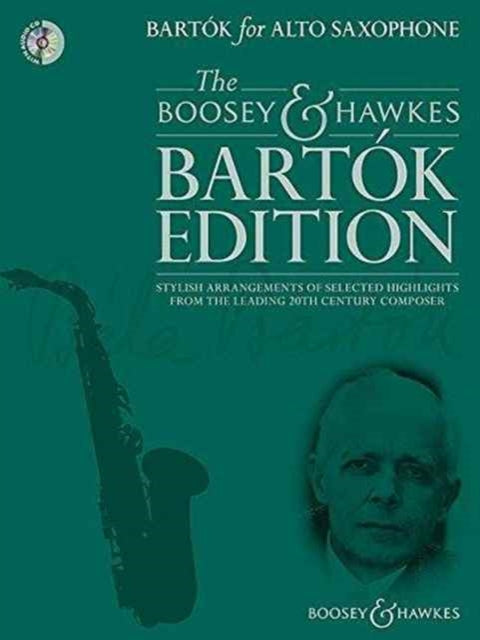 BartoK for Alto Saxophone Stylish Arrangements of Selected Highlights from the Leading 20th Century Composer Boosey  Hawkes Bartok