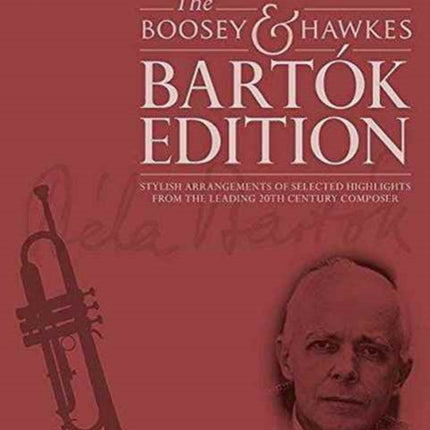 BartoK for Trumpet Stylish Arrangements of Selected Highlights from the Leading 20th Century Composer Boosey  Hawkes Bartok