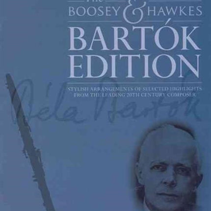 Romanian Folk Dances for Clarinet Stylish Arrangements of Selected Highlights from the Leading 20th Century Composer For Clarinet and Piano The Boosey  Hawkes Bartok Edition