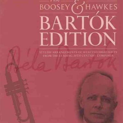 Romanian Folk Dances for Trumpet Stylish Arrangements of Selected Highlights from the Leading 20th Century Composer Trumpet and Piano The Boosey  Hawkes Bartok Edition