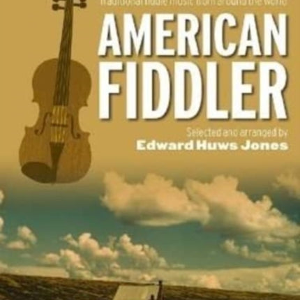 American Fiddler: Traditional Fiddle Music from Around the World