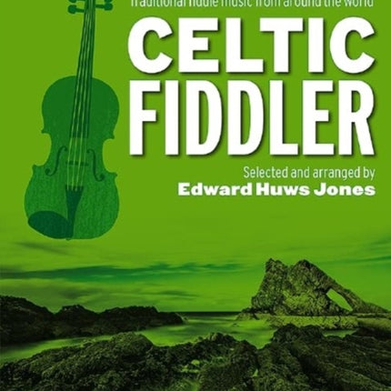 Celtic Fiddler: Traditional Fiddle Music from Around the World