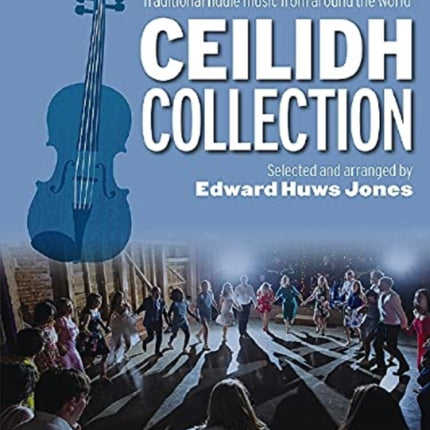 Ceilidh Collection: Traditional Fiddle Music from Around the World