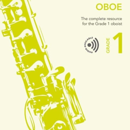 Grade by Grade - Oboe Grade 1: The Complete Resource for the Grade 1 Oboist