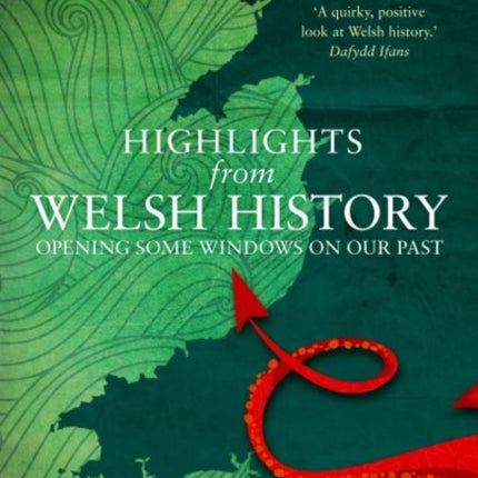 Highlights from Welsh History - Opening Some Windows on Our Past